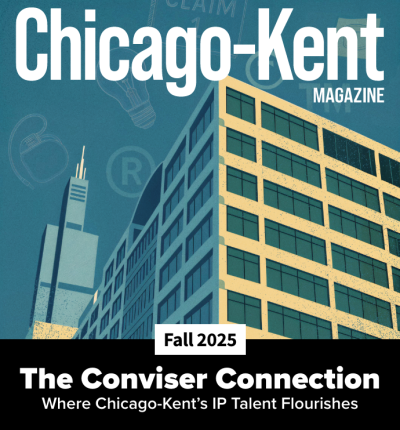 Chicago-Kent Magazine Fall 2025: The Conviser Connection