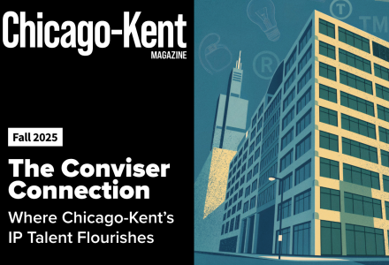 Chicago-Kent Magazine Fall 2025: The Conviser Connection